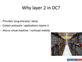 Why layer 2 in DC?
 