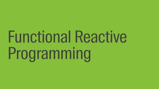 Functional Reactive 
Programming
 