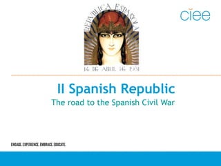 II Spanish Republic
The road to the Spanish Civil War
 