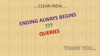 …..CLEAN INDIA…..
 