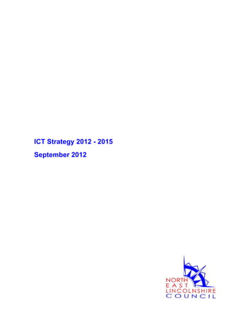 ICT Strategy 2012 - 2015
September 2012
 
