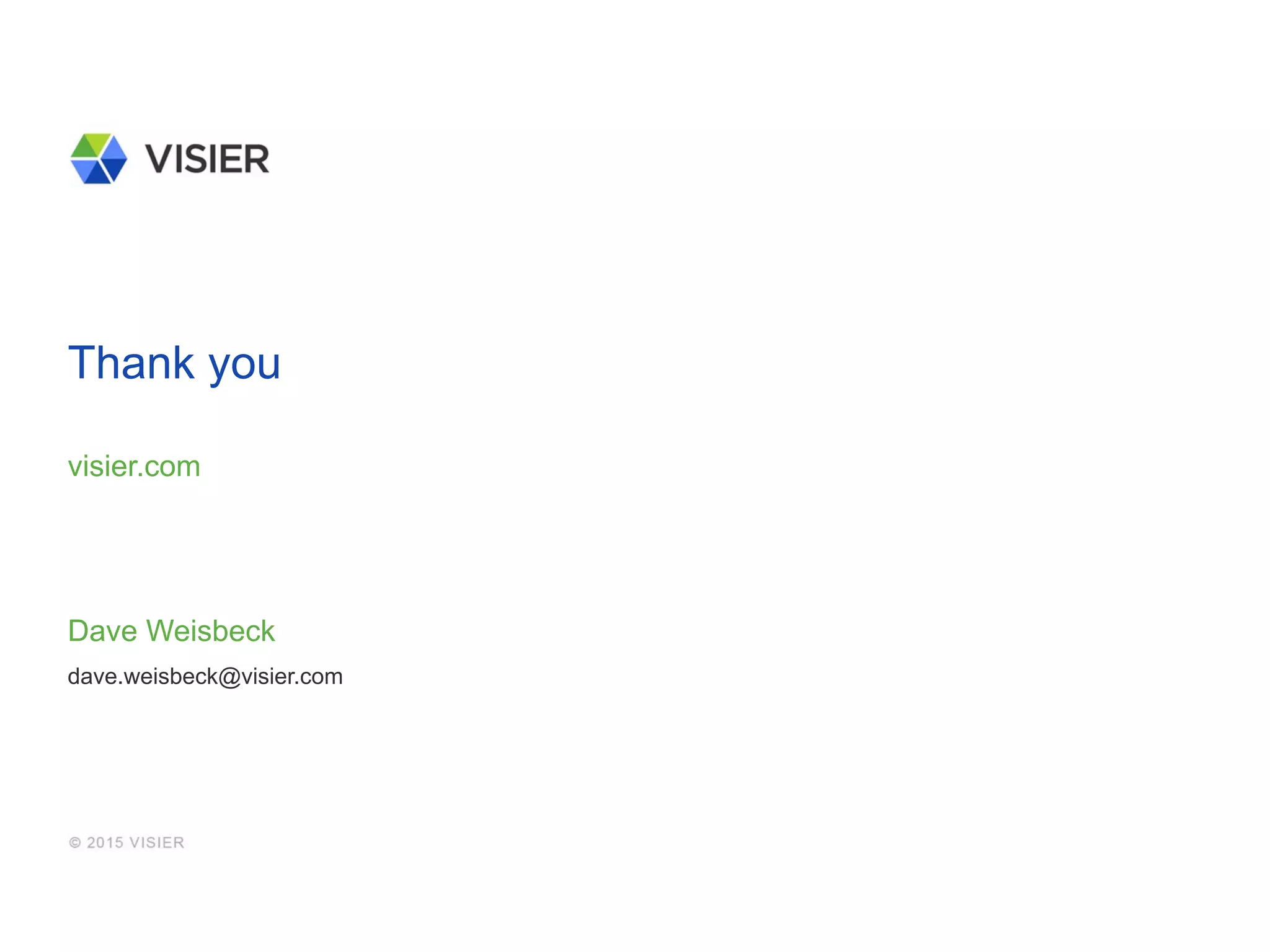 Thank you
visier.com
Dave Weisbeck
dave.weisbeck@visier.com
 