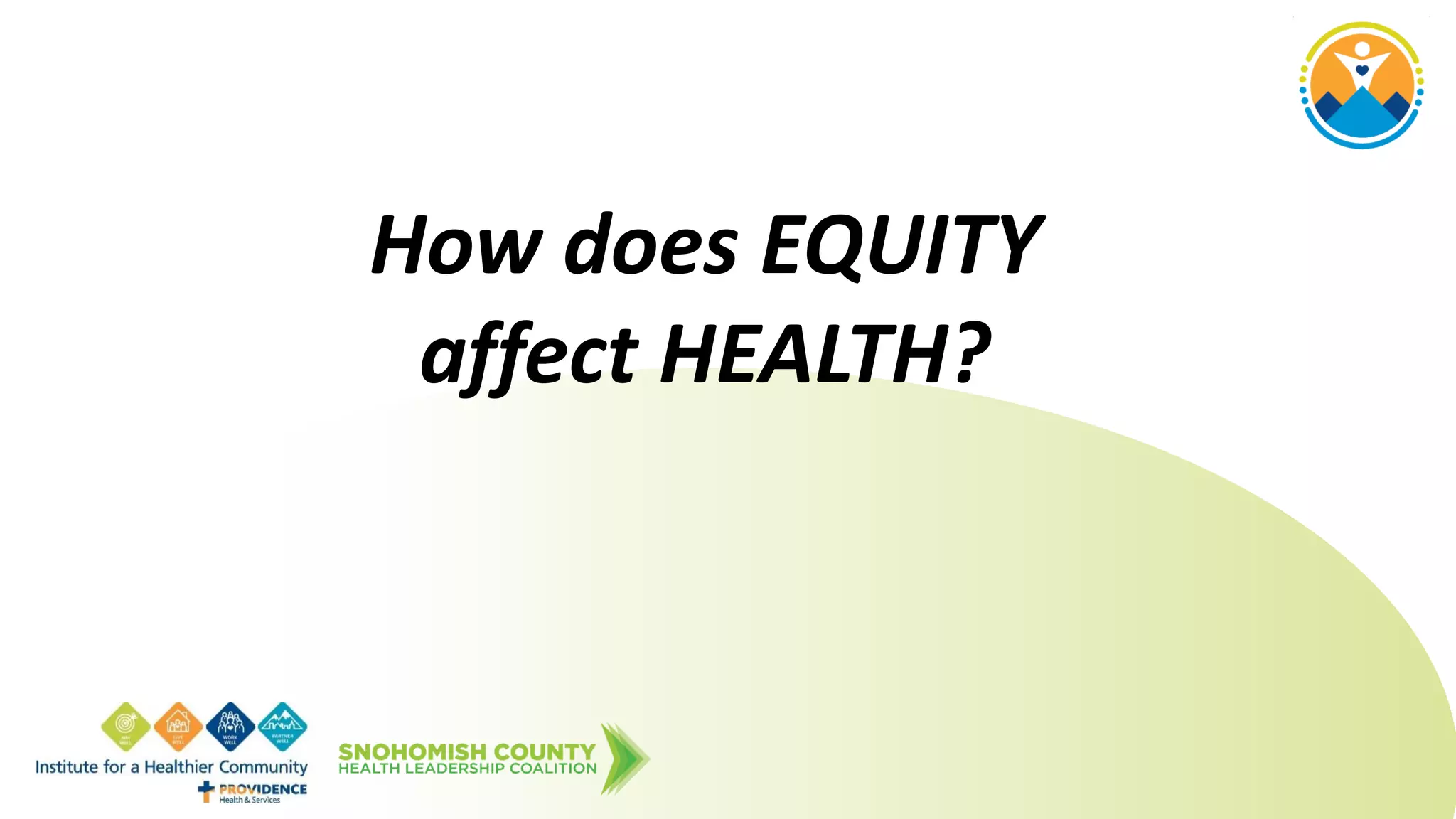 How does EQUITY
affect HEALTH?
 