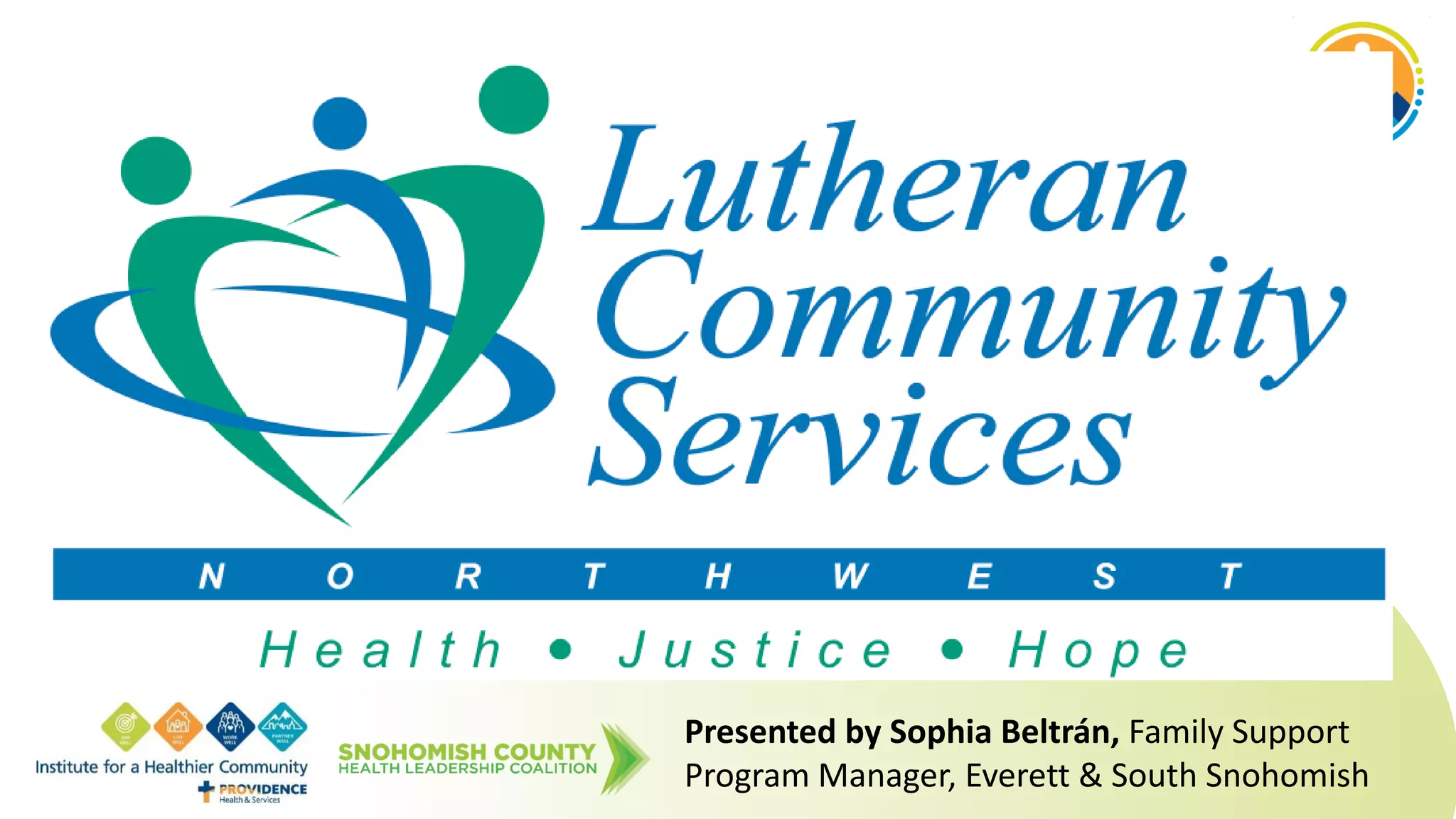 Presented by Sophia Beltrán, Family Support
Program Manager, Everett & South Snohomish
 