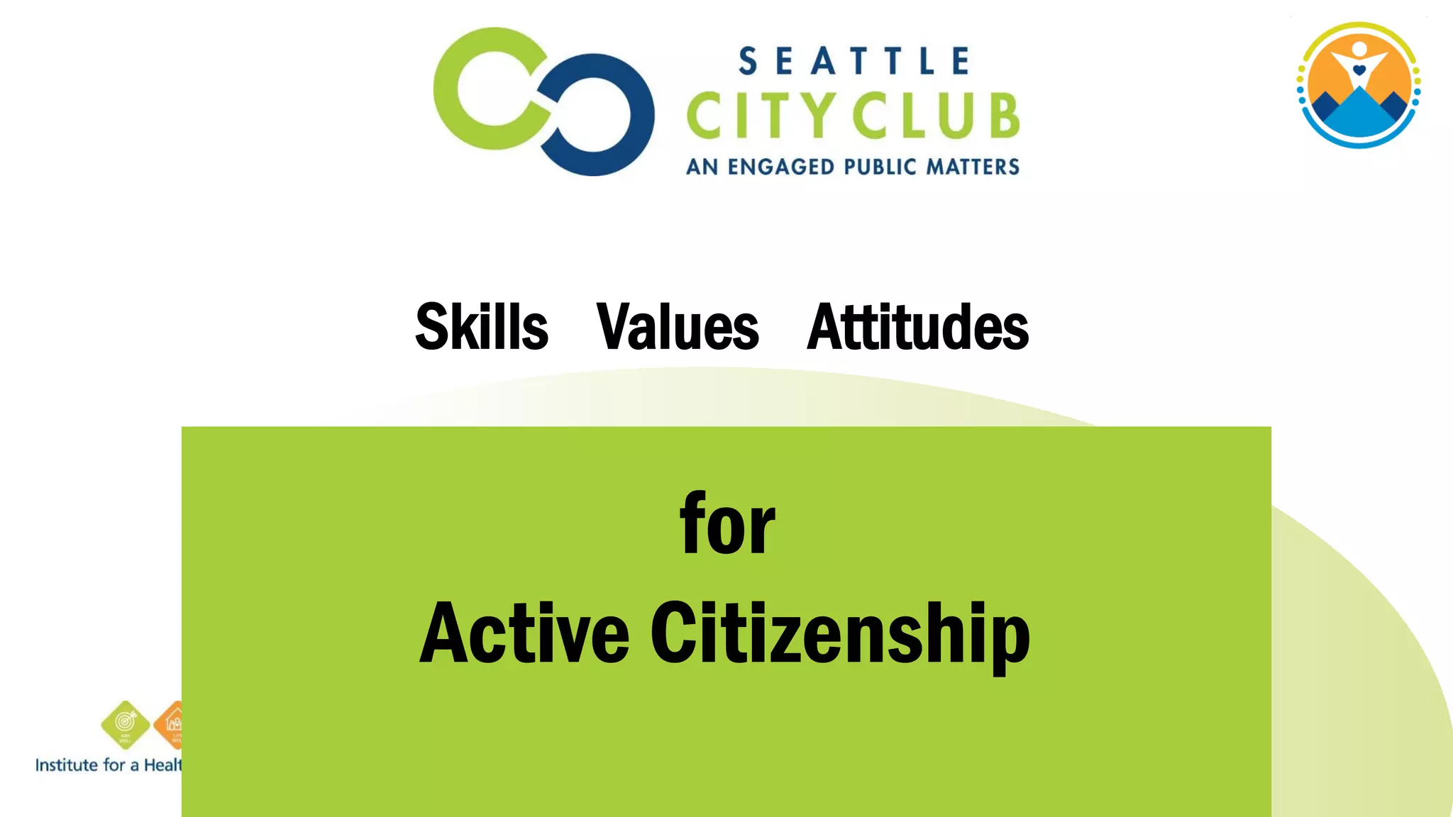 Skills Values Attitudes
for
Active Citizenship
 