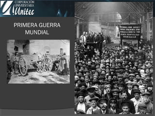 PRIMERA GUERRA
MUNDIAL
 