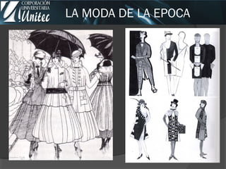 LA MODA DE LA EPOCA
 