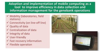 Implementation of mobile computing system to support the management of the operations in the CIAT Genebank