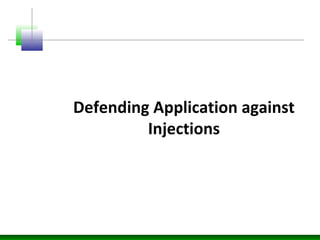 Defending Application against
Injections
 