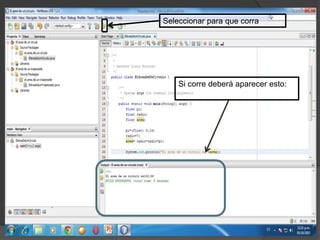Si corre deberá aparecer esto:
Seleccionar para que corra
 