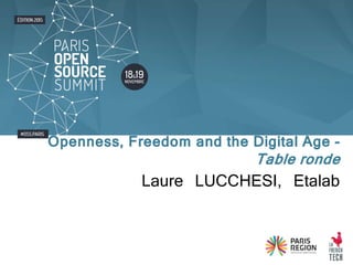 Laure LUCCHESI, Etalab
Openness, Freedom and the Digital Age -
Table ronde
 
