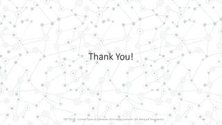 Thank You!
44PST 32220 - Current Topics In Computer Technology (Lecturer : Mr. Rohana K Amarakoon)
 