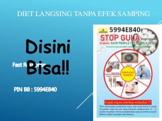 DIET LANGSING TANPA EFEK SAMPING
Fast Response
PIN BB : 5994E840
Disini
Bisa!!
 