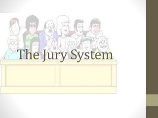 The Jury System
 