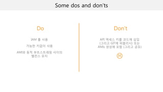v
EC2 기초
인스턴스 수명주기
EC2 인스턴스 종류
AMI(Amazon Machine Image) 사용
EC2 인스턴스 부트스트래핑(Bootstrapping)
CloudWatch를 통한 EC2 모니터링
오토 스케일링(Auto Scaling)
스팟 인스턴스(Spot Instance)
Amazon EC2 살펴보기
 