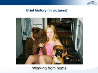 Working from home
Brief history (in pictures)
 
