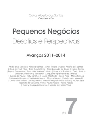 Pequenos Negócios Desafios e Perspectivas - AVANÇOS 2011–2014