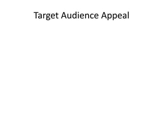 Target Audience Appeal
 