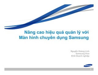 0
Nguyễn Hoàng Linh
Samsung Vina
Khối Doanh nghiệp
 