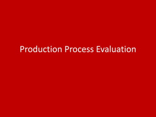Production Process Evaluation
 
