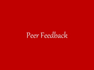 Peer Feedback
 