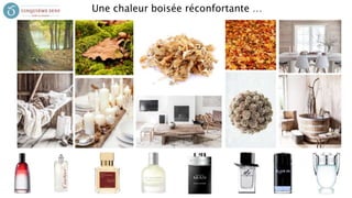 Une chaleur boisée réconfortante …
 