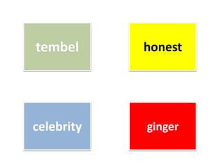tembel honest
celebrity ginger
 
