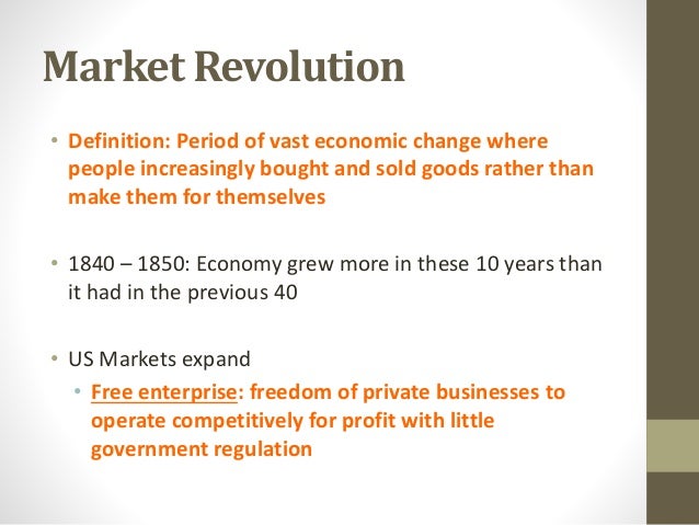 Market Revolution - Identify The Statements That Describe The Market Revolution