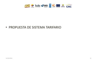 • PROPUESTA DE SISTEMA TARIFARIO
13/10/2016 31
 