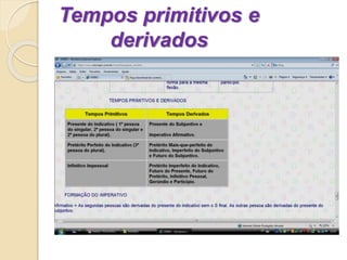 Tempos primitivos e
derivados
 