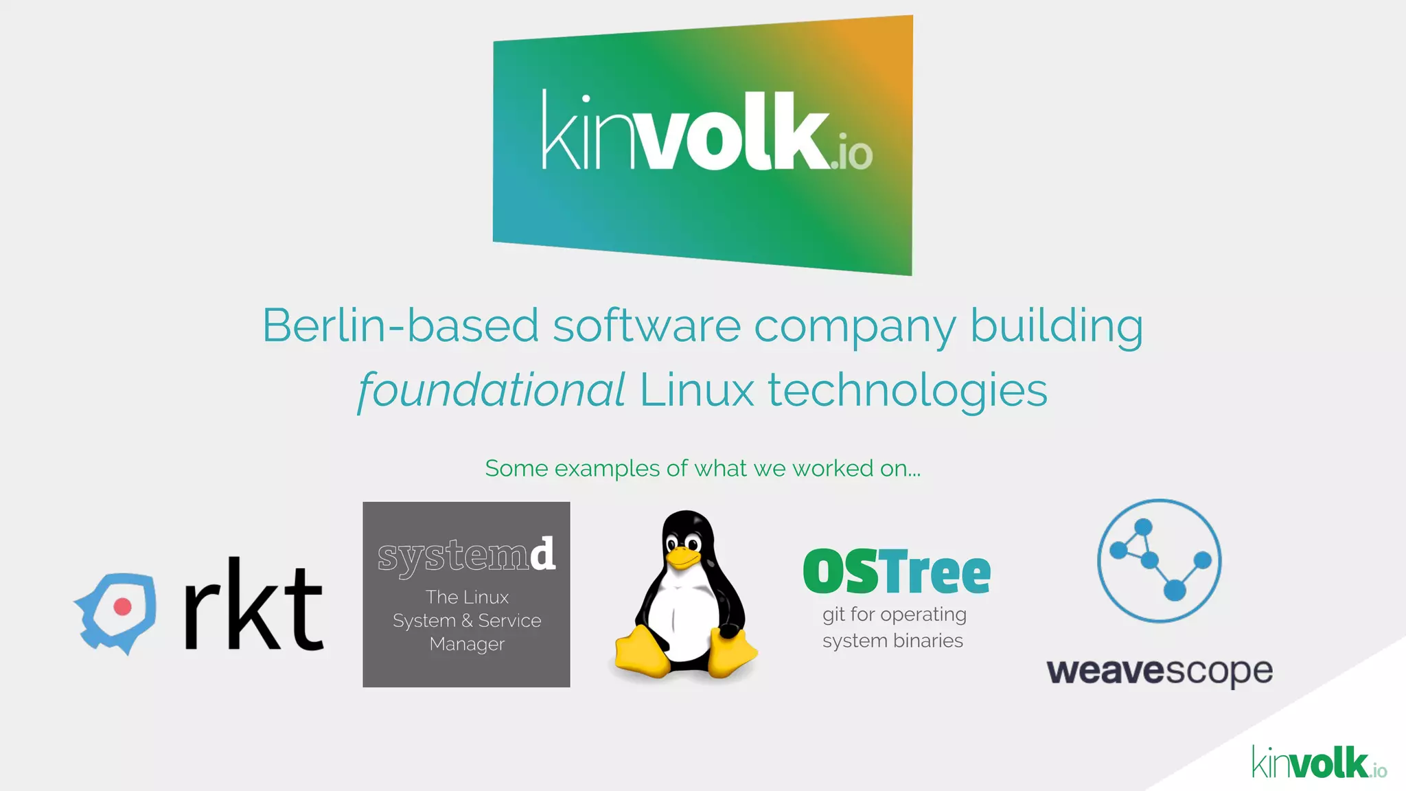 Berlin-based software company building
foundational Linux technologies
Some examples of what we worked on...
OSTreegit for operating
system binaries
 