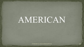 AMERICAN
171A Publication by www.knowtheprophet.com
 
