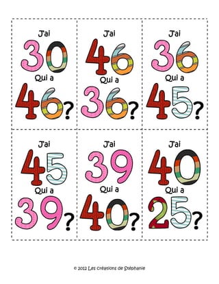 © 2012 Les créations de Stéphanie
J’ai
Qui a
J’ai
Qui a
J’ai
Qui a
J’ai
Qui a
J’ai
Qui a
J’ai
Qui a
 