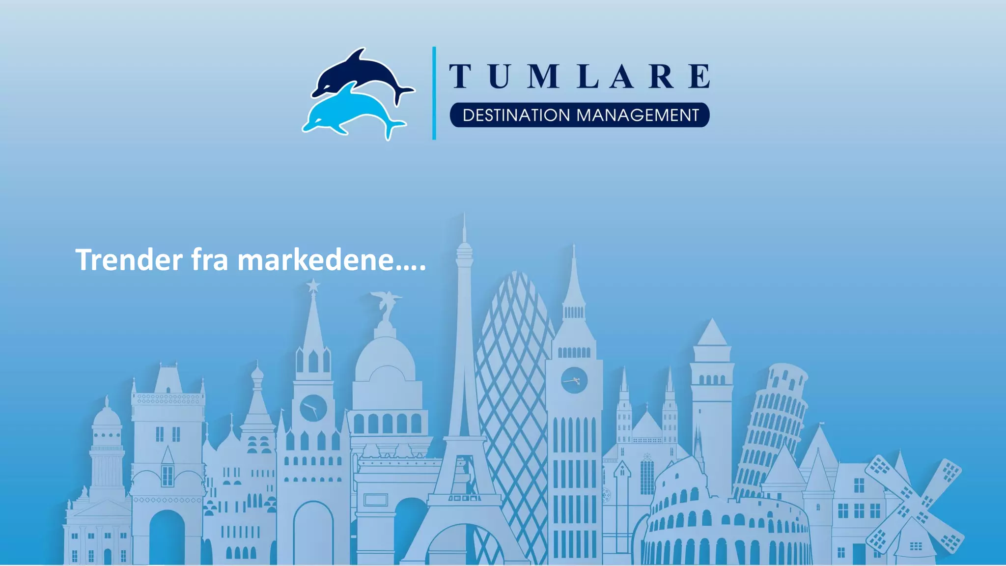 Trender fra markedene….
 