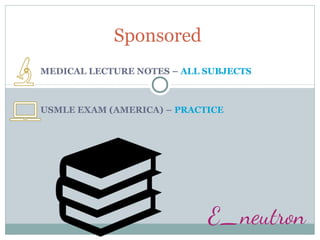 Sponsored
MEDICAL LECTURE NOTES – ALL SUBJECTS
USMLE EXAM (AMERICA) – PRACTICE
 