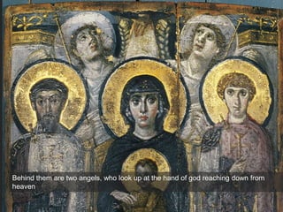 Behind them are two angels, who look up at the hand of god reaching down from
heaven
 