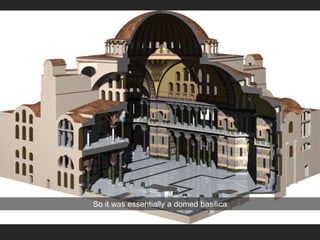 So it was essentially a domed basilica
 