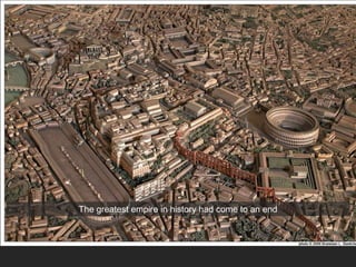 The greatest empire in history had come to an end
 