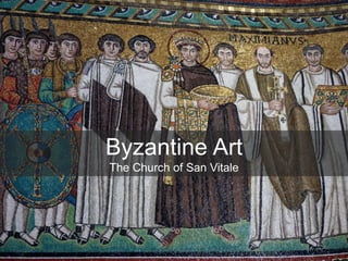 Byzantine Art
The Church of San Vitale
 