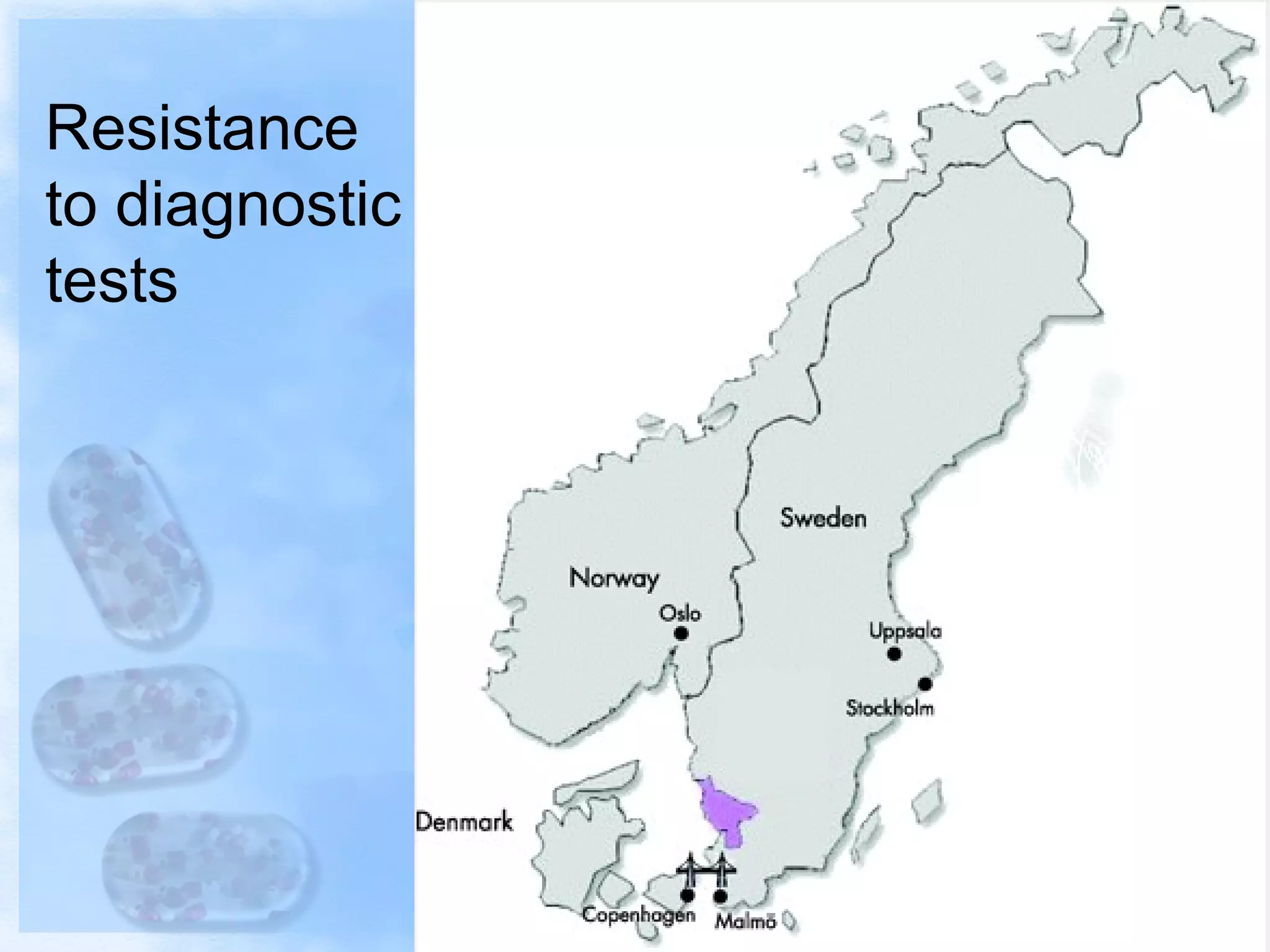 Resistance
to diagnostic
tests
 