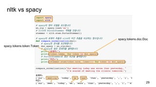 nltk vs spacy
29
spacy.tokens.doc.Doc
spacy.tokens.token.Token
 