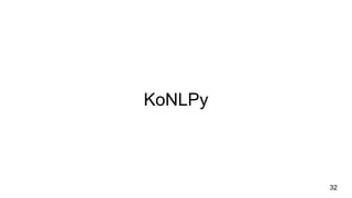 KoNLPy
32
 