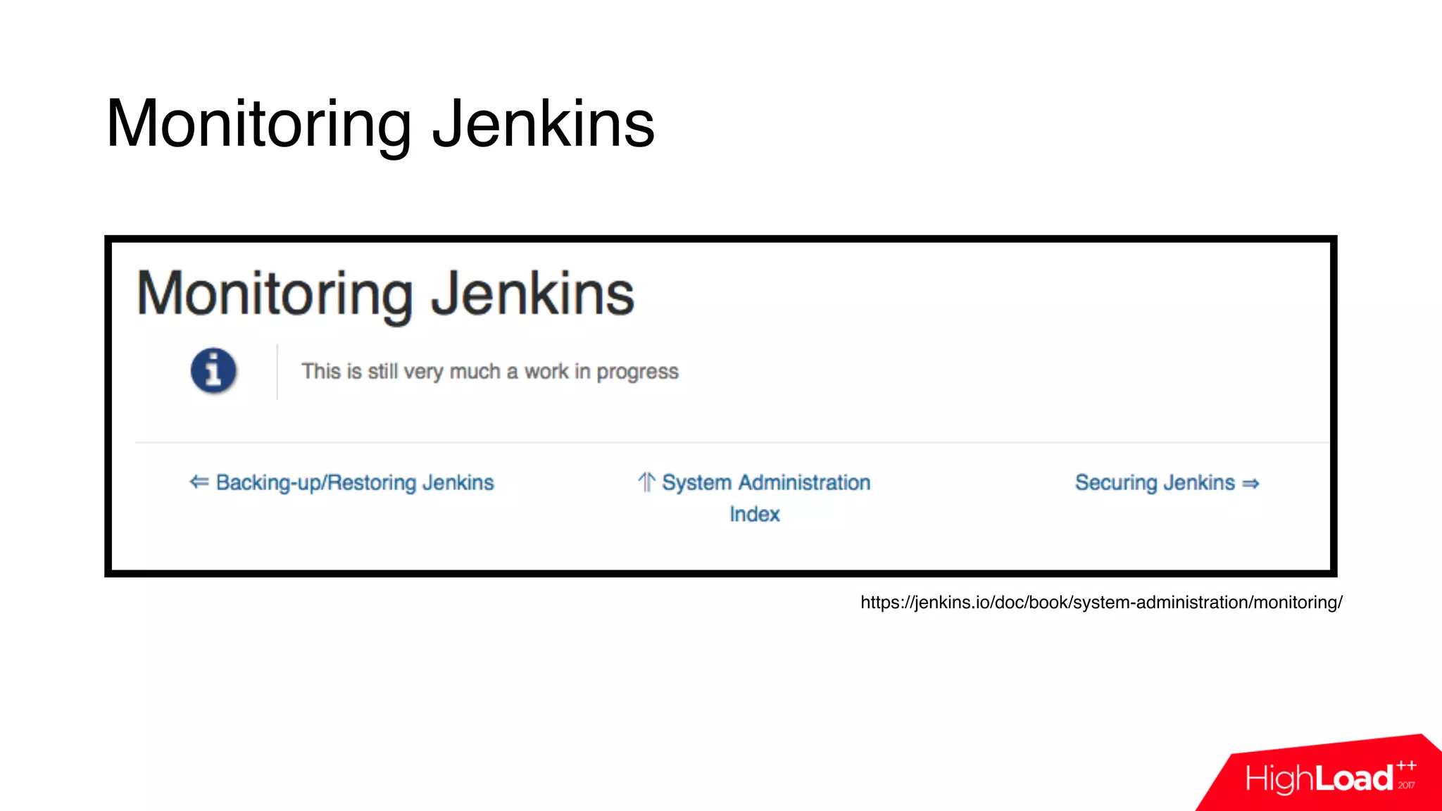 Monitoring Jenkins
https://jenkins.io/doc/book/system-administration/monitoring/
 