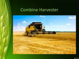 Combine Harvester
 