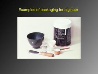 Examples of packaging for alginate
 