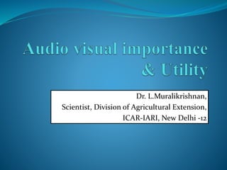 Dr. L.Muralikrishnan,
Scientist, Division of Agricultural Extension,
ICAR-IARI, New Delhi -12
 