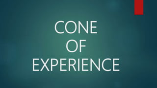 CONE
OF
EXPERIENCE
 