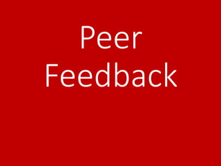 Peer
Feedback
 