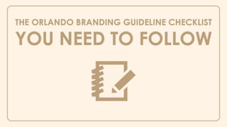 The Orlando Branding Guideline Checklist You Need To Follow