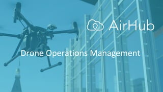 Drone Operations Management
 